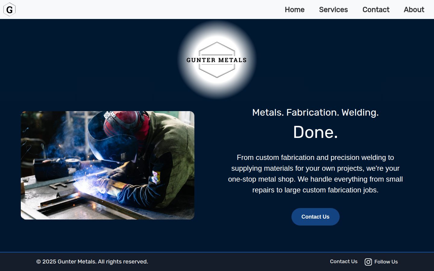 The old Gunter Metals website: a single page with the logo, a stock photo of a welder, the line “Metals. Fabrication. Welding. Done.” and a Contact Us button.